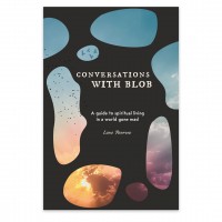Conversations With Blob: A Guide to Spiritual Living in a World Gone Mad knyga Blue Angel